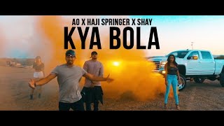 Watch Kya Bola - AO ft Haji Springer | Prod By SHAY | Official Music Video | Desi HIp Hop Video