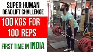 Watch 100 Kg for 100 REPS - DEADLIFT CHALLENGE (First Time in INDIA) Video