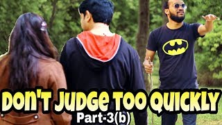 Watch Don't judge too quickly Part-3(b) Video