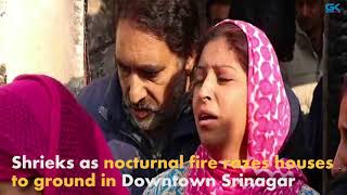 Watch Shrieks as nocturnal fire razes houses to ground in Downtown Srinagar Video
