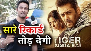 Watch Salman Khan's Tiger Zinda Hai Will Break ALL RECORDS | Tiger Zinda Hai Public Reaction Video