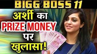 Watch Arshi Khan SHOCKING REVELATION On Prize Money | Bigg Boss 11 Video