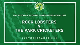 Watch Rock Lobsters v The Park Cricketers | LMS Australia Champs FINAL Video