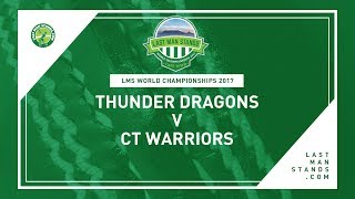 Watch Thunder Dragons v CT Warriors | LMS World Championships 2017 Video