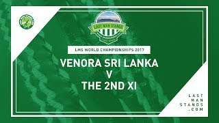 Watch Venora Sri Lanka v The 2nd XI | LMS World Championships 2017 Video
