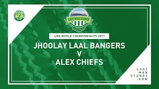 Watch Jhoolay Laal Bangers v Alex Chiefs | LMS World Championships 2017 Video