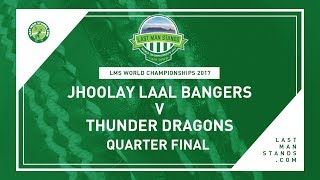 Watch Jhoolay Laal Bangers v Thunder Dragons  | LMS World Championships 2017 Video