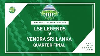 Watch LSE Legends v Venora Sri Lanka  | LMS World Championships 2017 Video