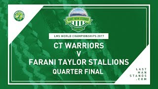 Watch CT Warriors v Farani Taylor Stallions | LMS World Championships 2017 Video