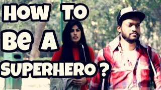 Watch How to be a Superhero??? || Indian Swaggers Video