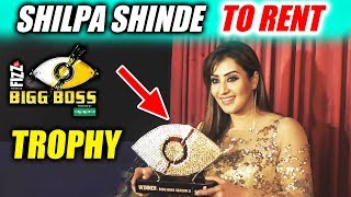Watch Shilpa Shinde's Neighbour Want Her Bigg Boss 11 TROPHY On RENT Video