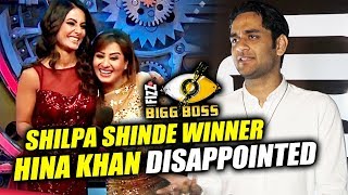 Watch Hina Khan DISAPPOINTED By Shilpa Shinde's Bigg Boss 11 WIN, Reveals Vikas Gupta Video