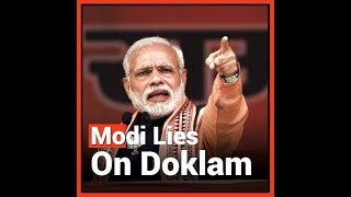 Watch Modi Lies on Doklam | The truth of Doklam Video