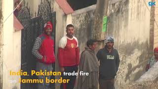 Watch India, Pakistan trade fire on Jammu border Video