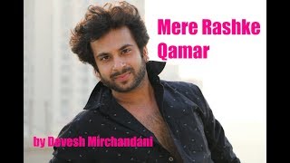Watch Mere Rashke Qamar (Devesh Mirchandani) Video