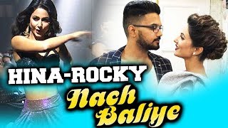 Watch Hina Khan & Rocky Jaiswalâ€™s Sizzling Chemistry On Nach Baliye? Video