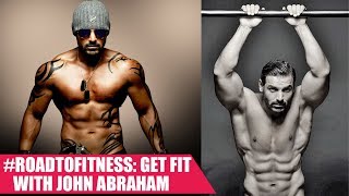Watch #RoadToFitness:Â Get Fit with John Abraham Video