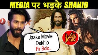 Watch Shahid Kapoor GETS ANGRY On Comparing Him With Ranveer Singh In Padmaavat Video