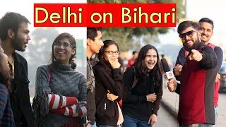 Watch What Delhi think about BIHARI | Street Interview in India 2018 | Unglibaaz Video