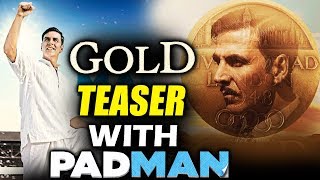Watch GOLD TEASER With Akshay Kumar's Padman - Double Dhamaka Video