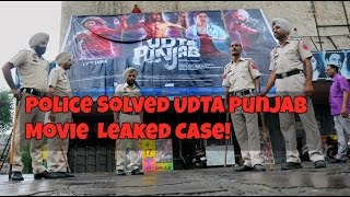 Watch Udta Punjab Movie Leaked Case Solved Video