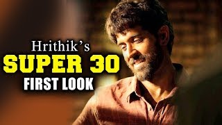Watch SUPER 30 First Look Out | Hrithik Roshan | Anand Kumar Biopic Video