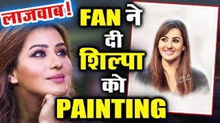 Watch Shilpa Shinde Amazing Painting Sent By Her CRAZY FAN Video