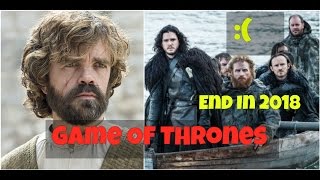 Watch Game Of Thrones Will End In 2018 Video