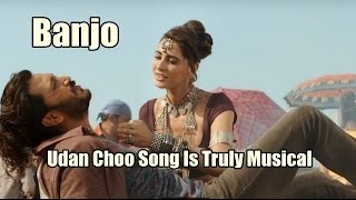 Watch Banjo Movie Song Udan Choo Is Truly Musical Video