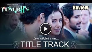 Watch Tum Bin 2 Title Song Review Video