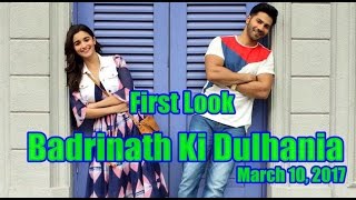 Watch Badrinath Ki Dulhania First Look Is Out Now Video