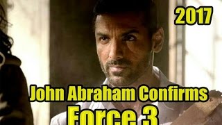 Watch John Abraham Confirms Force 3 Video