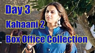 Watch Kahaani 2 Box Office Collection Day 3 Video