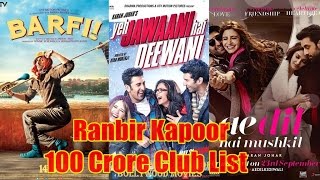 Watch Ranbir Kapoor Movies In 100 Crore Club Video
