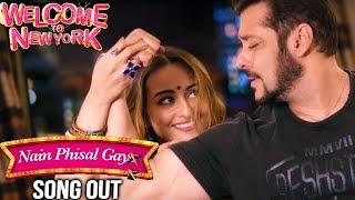 Watch Salman-Sonakshi's NAIN PHISAL GAYE Song Out | Welcome to New York Video