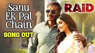 Watch Sanu Ek Pal Chain SONG OUT | RAID | Ajay Devgn, Ileana D'Cruz Video