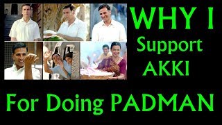 Watch Why I Support Akshay Kumar For Doing Padman? Video
