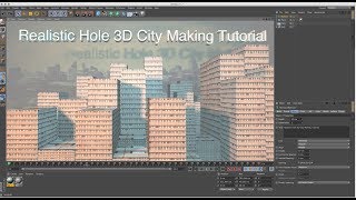 Watch Realistic Hole City Making in Cinema 4D Tutorial Video