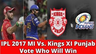 Watch IPL 2017 || Mumbai Indian Vs. Kings XI Punjab : vote who will win Video