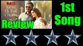 Watch Sanu Ek Pal Song Review I Ajay Devgn I Raid Video