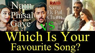 Watch Nain Phisal Gaye Song Vs Sanu Ek Pal Song l Which Video
