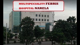 Watch FEBRIS MULTISPECIALITY HOSPITAL || Now open in Narela Outer Delhi | Delhi Darpan TV Video