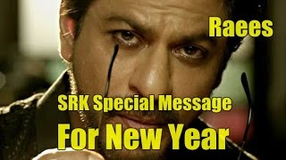 Watch SRK Raees Special Message For New Year For Fans Video