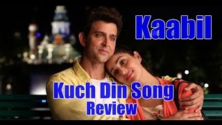 Watch Kuch Din Video Song Review I Kaabil I Hrithik Roshan Video