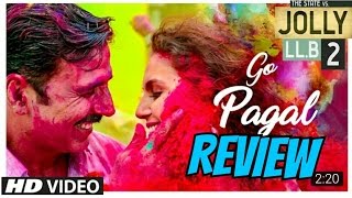 Watch Go Pagal Song Review l Jolly LLB 2 Video