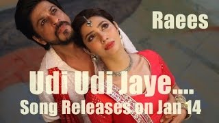 Watch Udi Udi Jaye Song Stills l Raees l Shah Rukh Khan Video