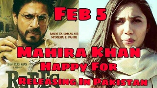 Watch Mahira Khan Is Happy For Raees Releasing In Pakistan Video