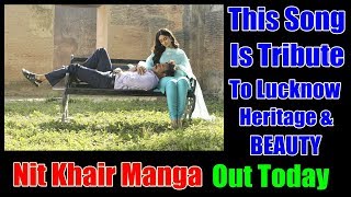 Watch Nit Khair Manga Song Is A Tribute To Lucknow Heritage Video