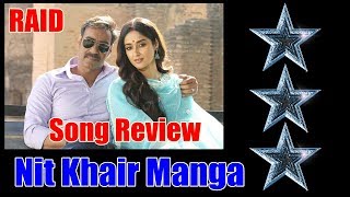 Watch Nit Khair Manga Song Review I Raid Movie I Ajay Video