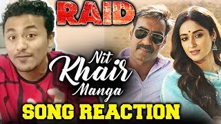 Watch Nit Khair Manga Song Reaction | RAID | Ajay Devgn, Ileana D'Cruz Video
